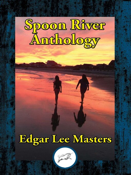 Title details for Spoon River Anthology by Edgar Lee Masters - Available